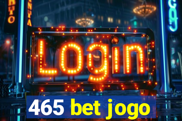 465 bet jogo